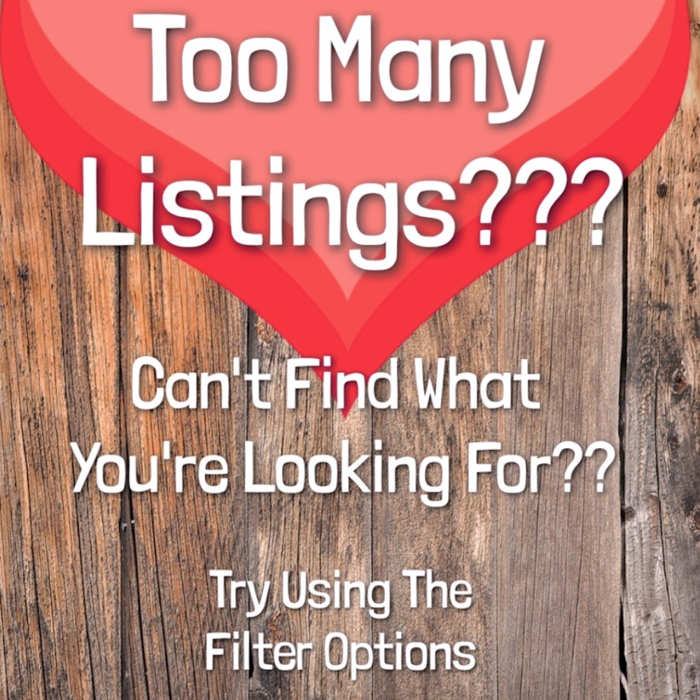 Too Many Listings? Can’t find what you’re looking for?